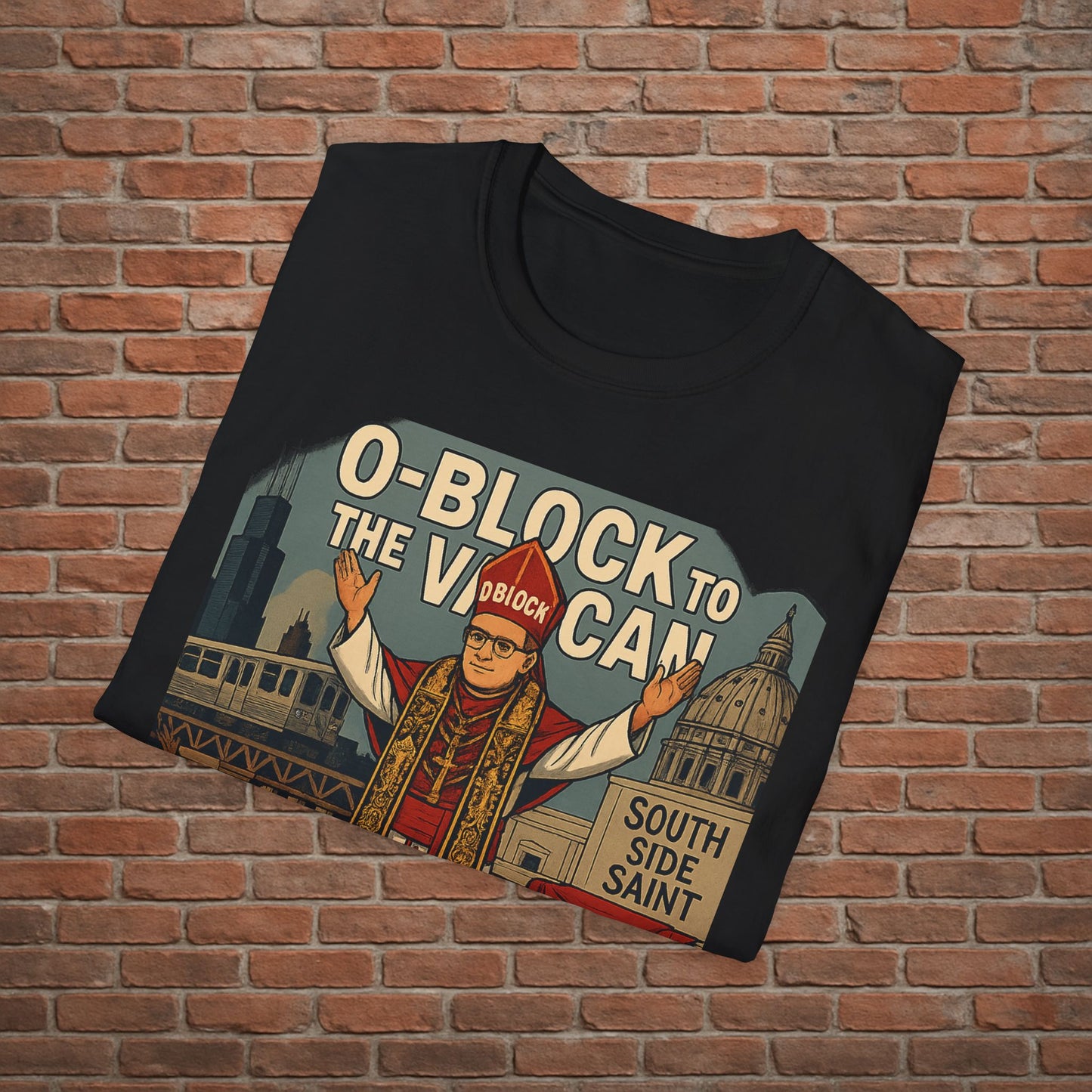 O-Block to the Vatican T-Shirt – Chicago Pope Graphic Tee – South Side Streetwear – Sizes Small to 2XL