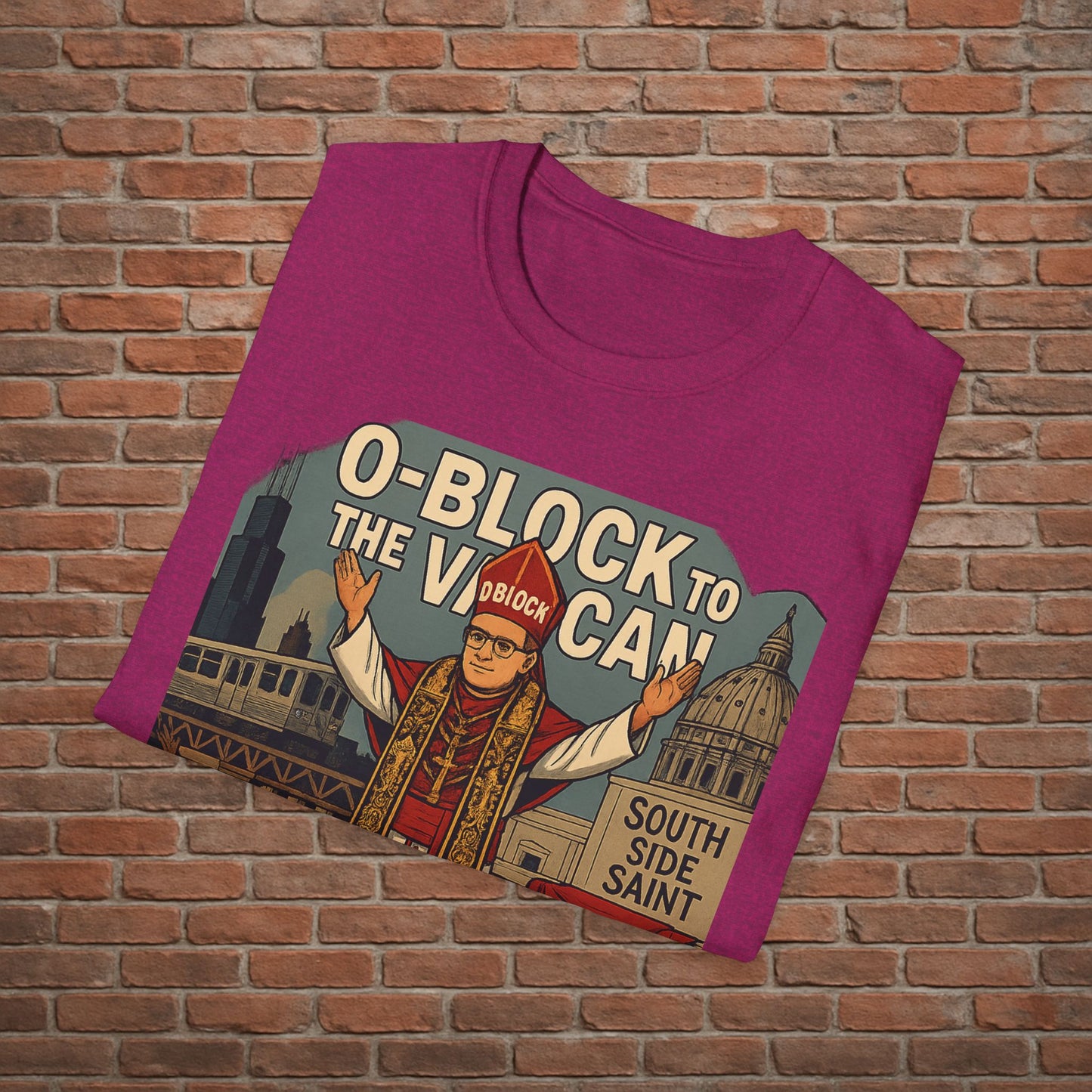 O-Block to the Vatican T-Shirt – Chicago Pope Graphic Tee – South Side Streetwear – Sizes Small to 2XL
