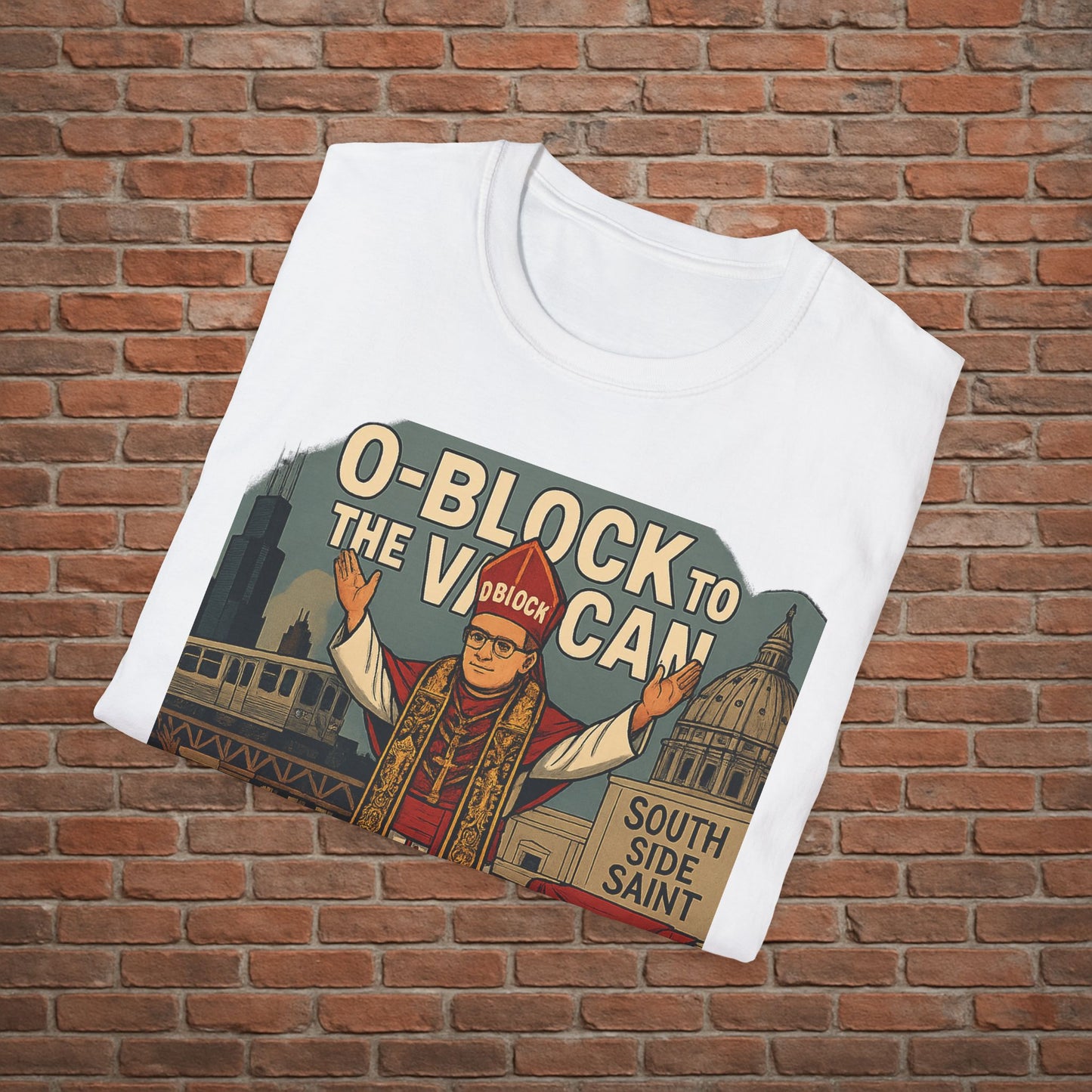 O-Block to the Vatican T-Shirt – Chicago Pope Graphic Tee – South Side Streetwear – Sizes Small to 2XL