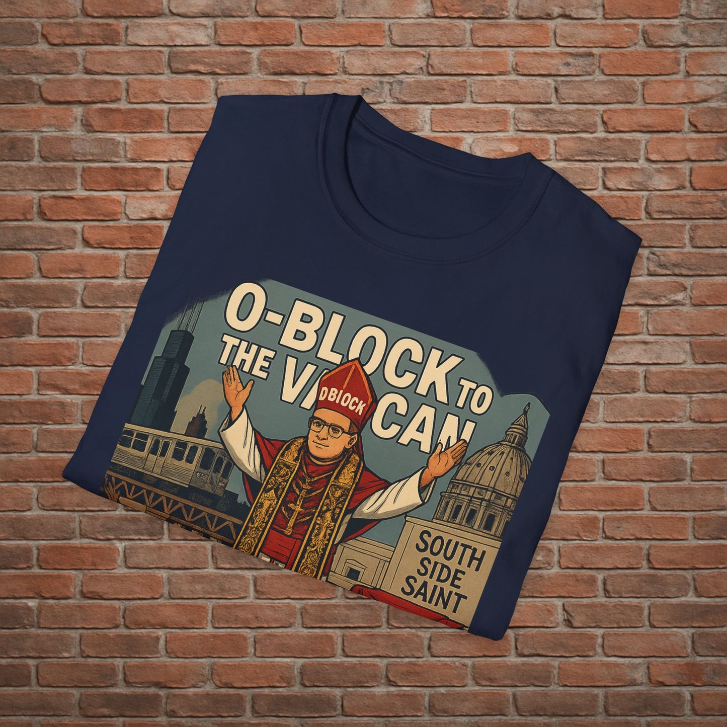 O-Block to the Vatican T-Shirt – Chicago Pope Graphic Tee – South Side Streetwear – Sizes Small to 2XL