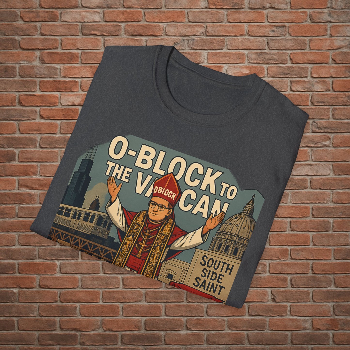 O-Block to the Vatican T-Shirt – Chicago Pope Graphic Tee – South Side Streetwear – Sizes Small to 2XL
