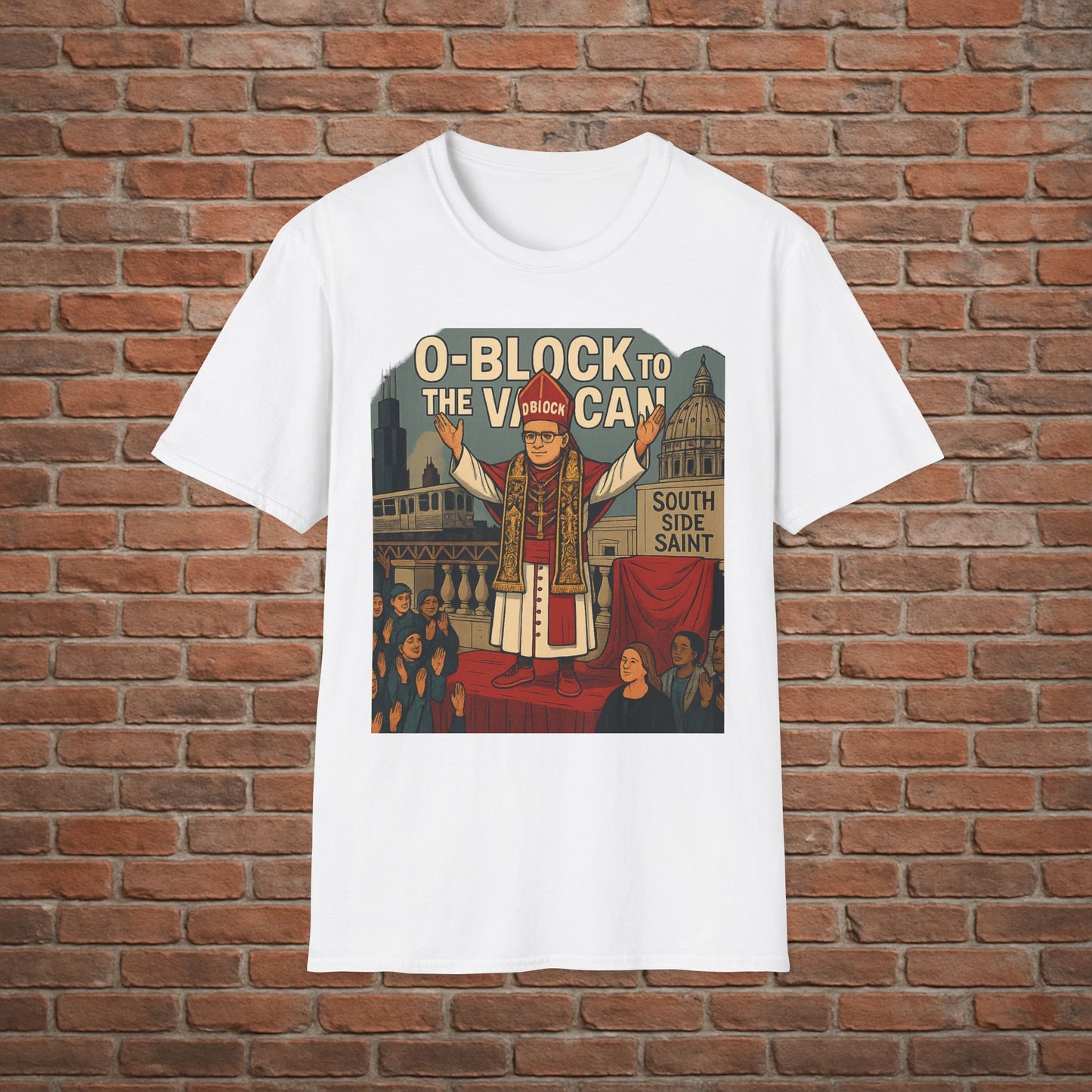 O-Block to the Vatican T-Shirt – Chicago Pope Graphic Tee – South Side Streetwear – Sizes Small to 2XL