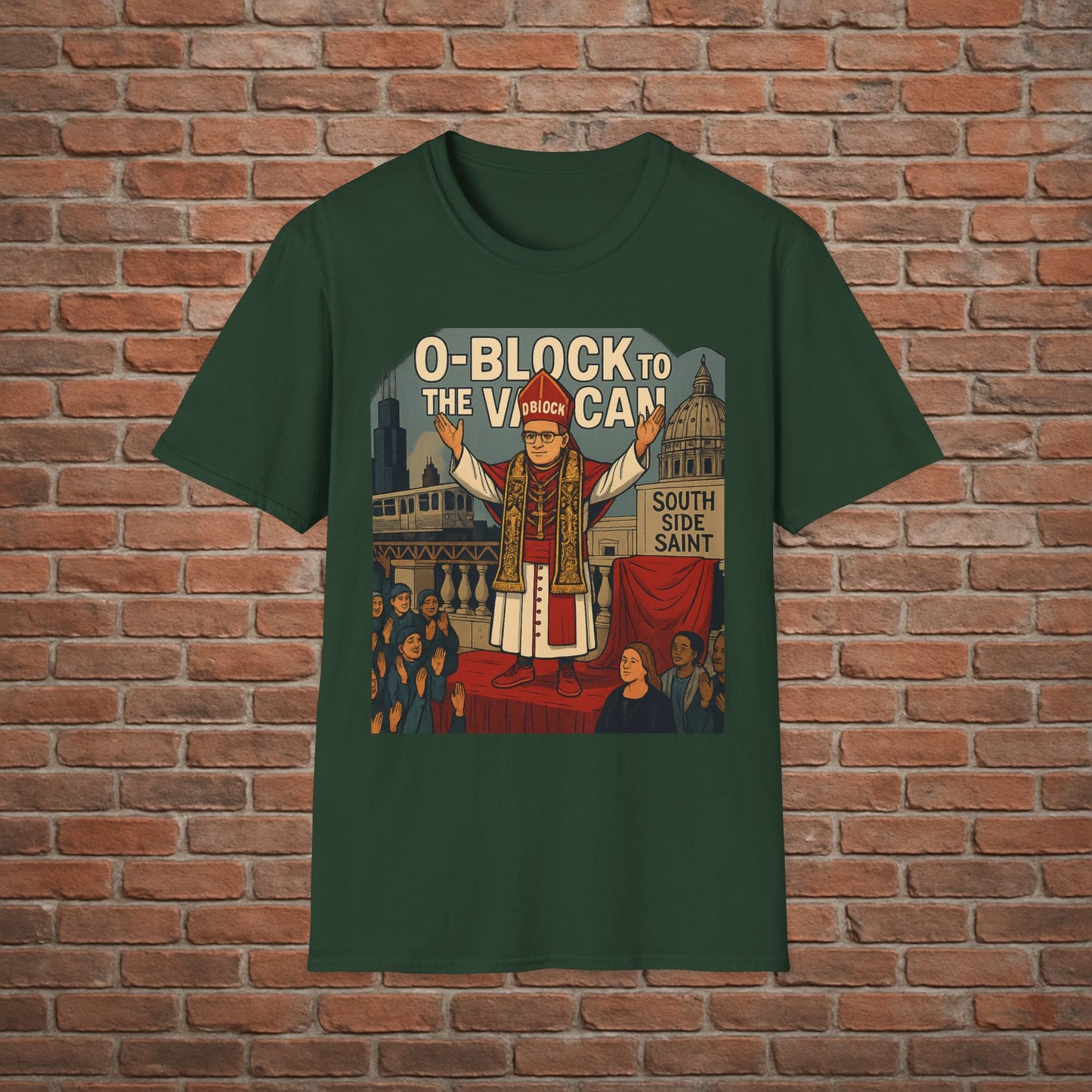 O-Block to the Vatican T-Shirt – Chicago Pope Graphic Tee – South Side Streetwear – Sizes Small to 2XL