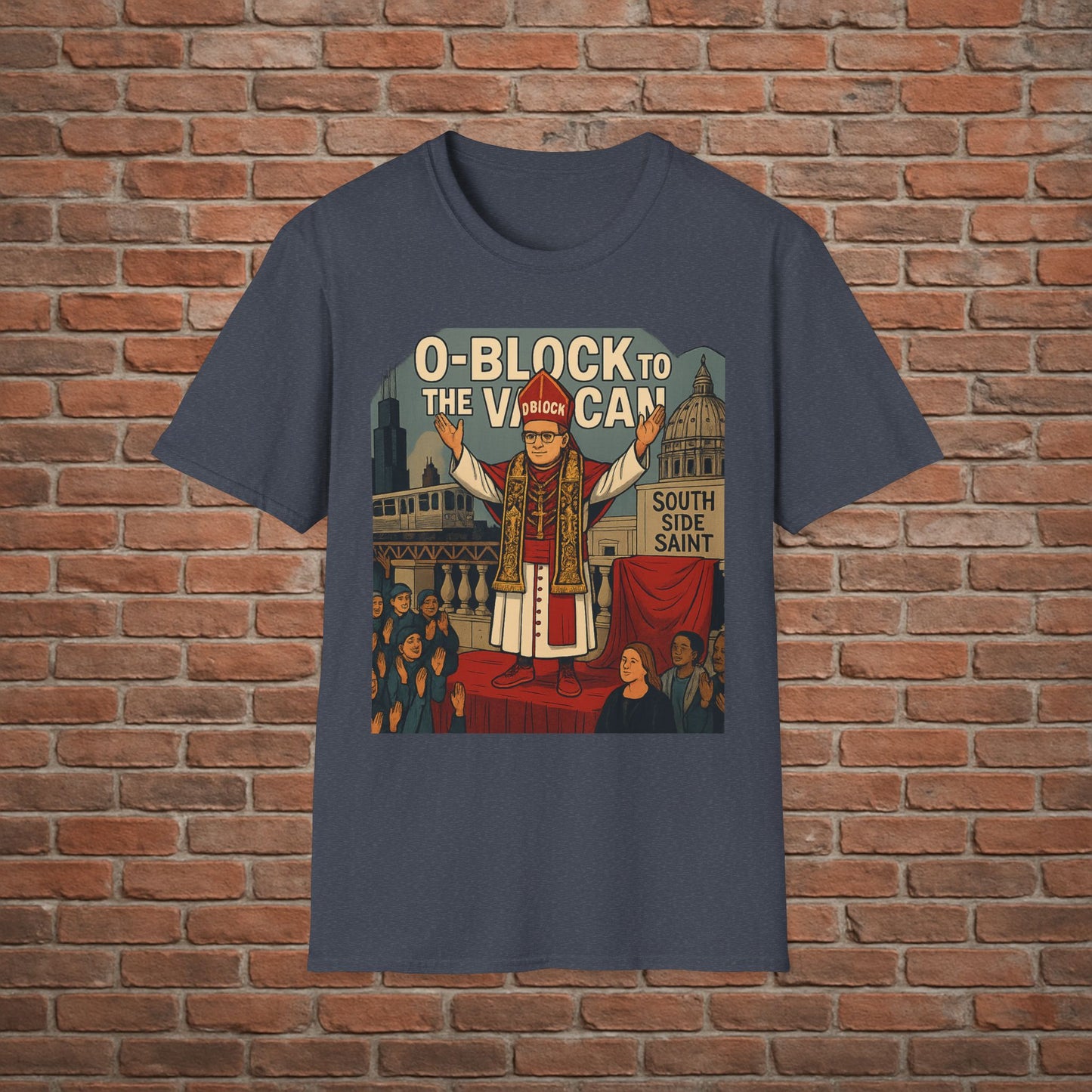 O-Block to the Vatican T-Shirt – Chicago Pope Graphic Tee – South Side Streetwear – Sizes Small to 2XL